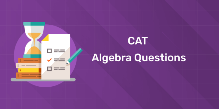 CAT Algebra Questions