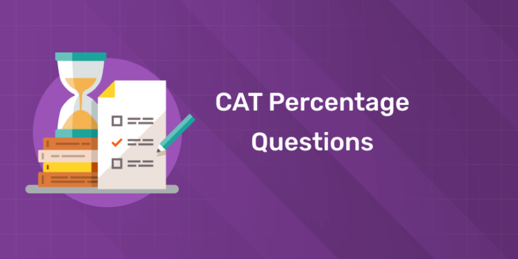 CAT Percentage Questions