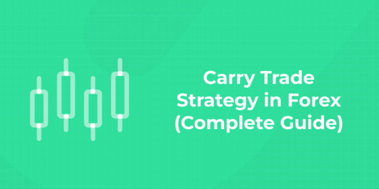 Carry Trade Strategy in Forex (Complete Guide) (1)