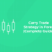 Carry Trade Strategy in Forex (Complete Guide) (1)