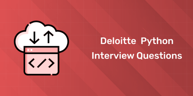 Deloitte Python Interview Questions