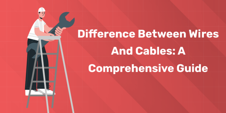 Difference Between Wires and Cable