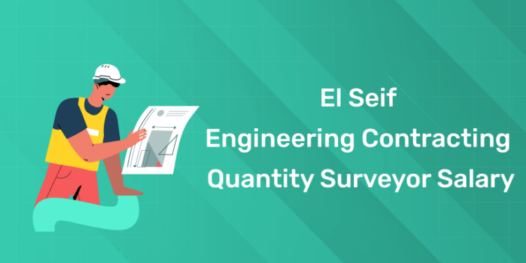 El Seif Engineering Contracting Quantity Surveyor Salary