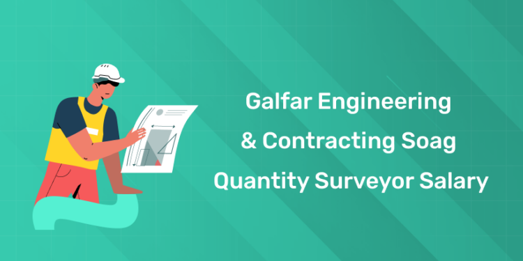 Galfar Engineering & Contracting Soag Quantity Surveyor Salary