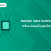 Google-Data-Science-Interview-Questions