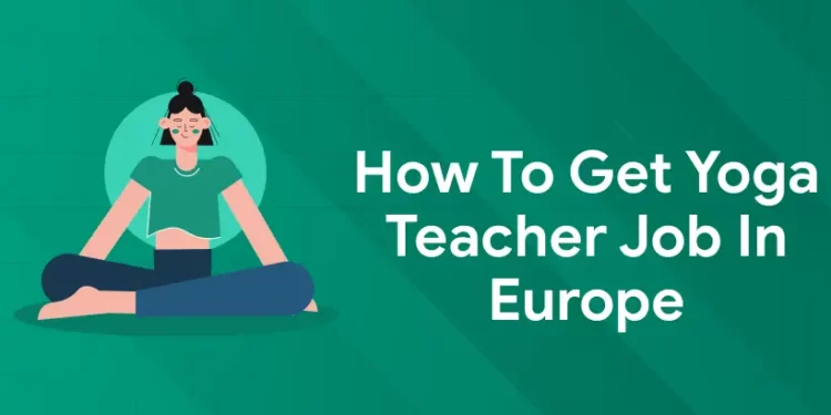 How to get Yoga Teacher Job in Europe
