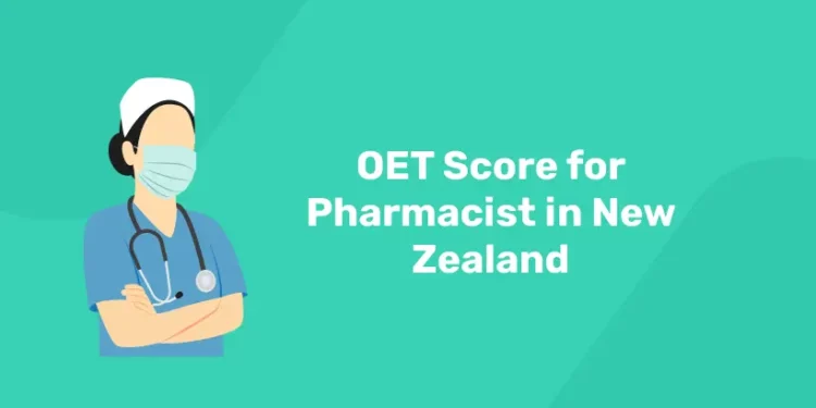 OET Score for Pharmacist in New Zealand