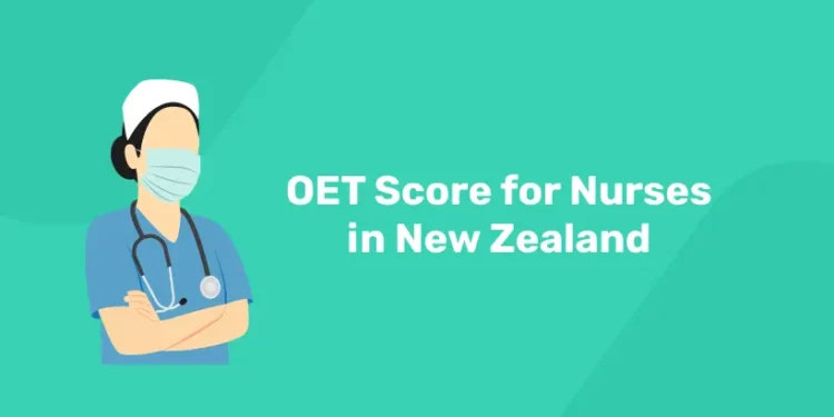 OET Score for Nurses in New Zealand