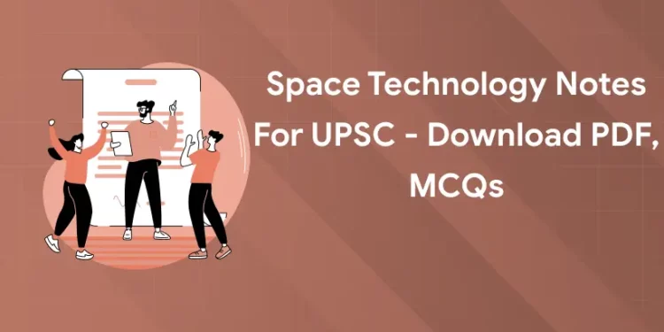 Space Technology Notes for UPSC