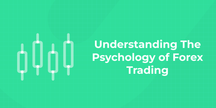 Understanding The Psychology of Forex Trading (1)