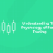 Understanding The Psychology of Forex Trading (1)