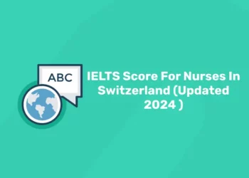 IELTS Score For Nurses In Switzerland (Updated 2024 )