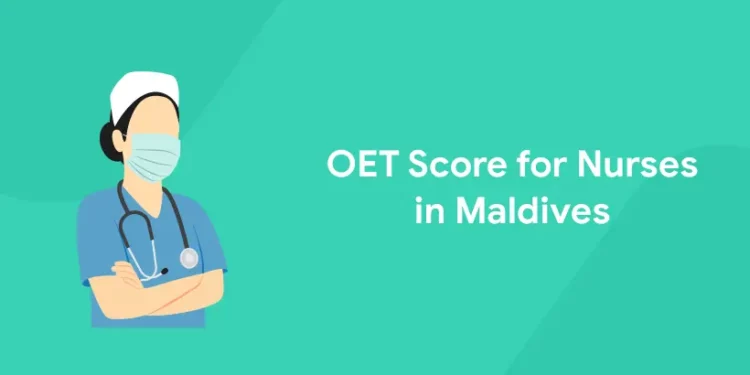 Maldives OET score for nurses