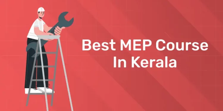 Best MEP Course In Kerala