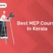 Best MEP Course In Kerala