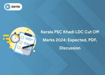 Kerala PSC Khadi LDC Cut Off Marks 2024: Expected, PDF, Discussion
