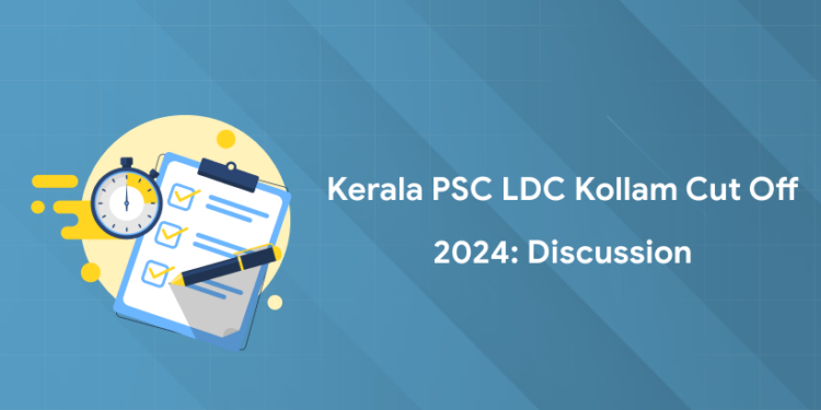 Kerala PSC LDC Kollam (503/2023) Cut Off 2024: Discussion