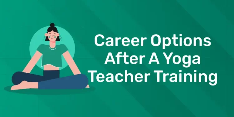 Career Options After a Yoga Teacher Training