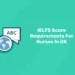 IELTS Score Requirements For Nurses In UK