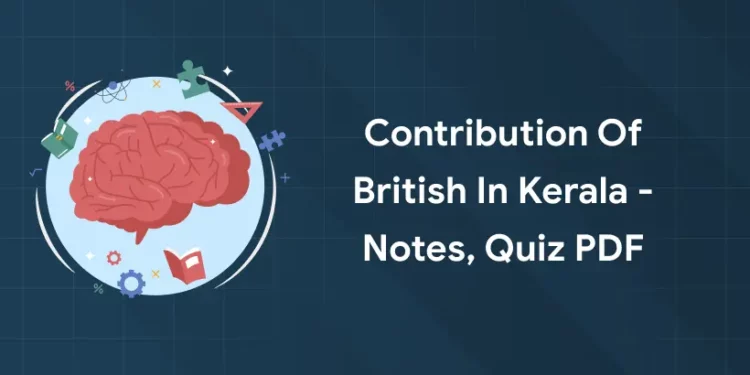 Click here to download the Contribution of British in Kerala Quiz PDF!