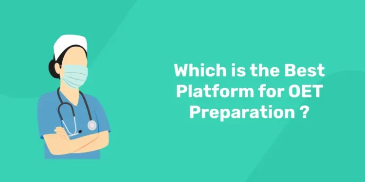 Which is the Best Platform for OET Preparation ?