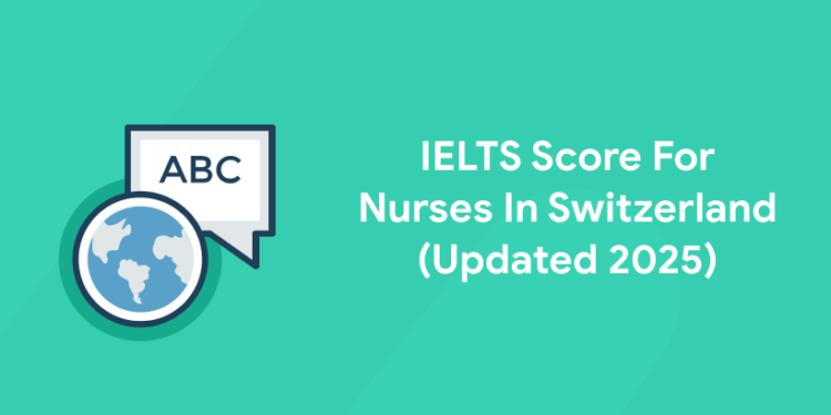 ielts score for nurses in switzerland