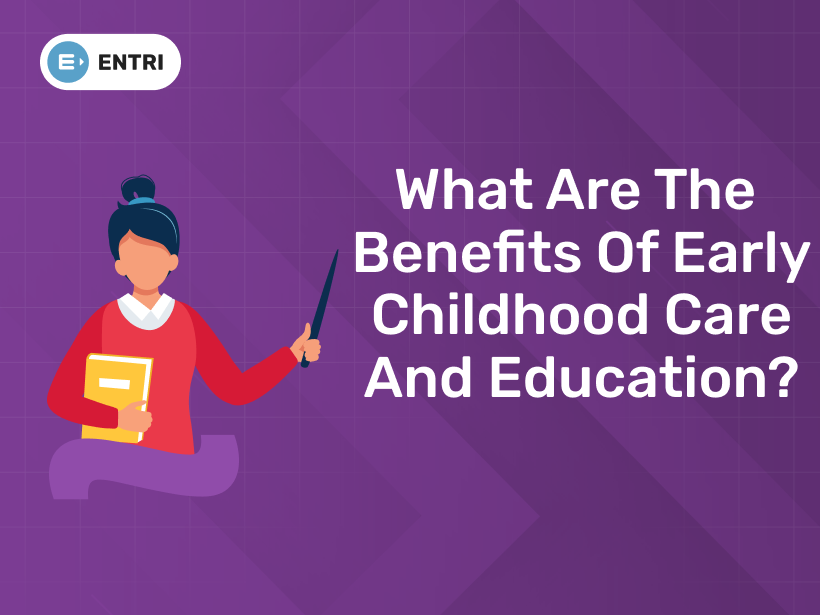 What Are the Benefits of Early Childhood Care and Education? - Entri Blog