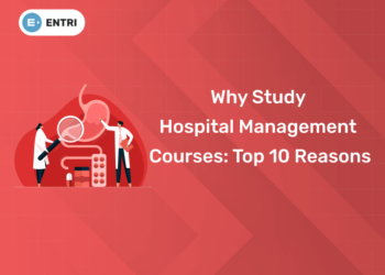 Why Study Hospital Management Courses Top 10 Reasons