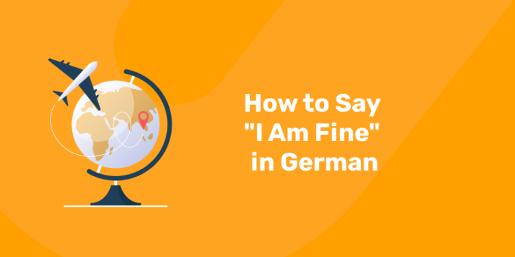 how to say i am fine in german