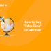 how to say i am fine in german