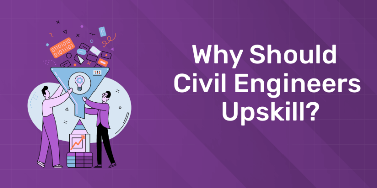 why should civil eng upskill (1)