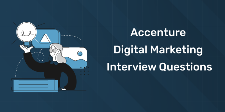 Accenture Digital Marketing Interview Questions