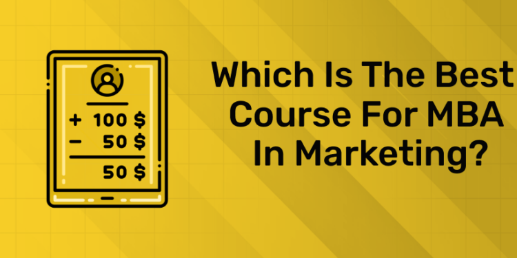Which is the best course for MBA in Marketing?