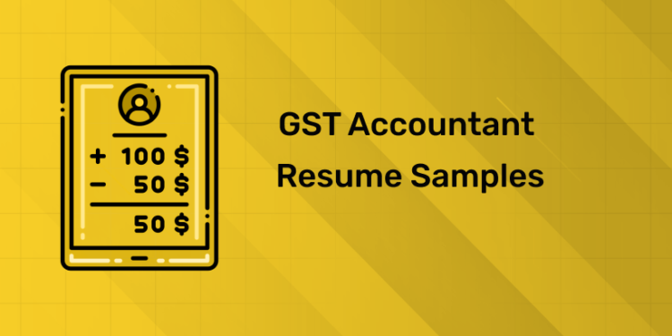 GST Accountant Resume Samples