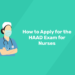 How to Apply for the HAAD Exam for Nurses