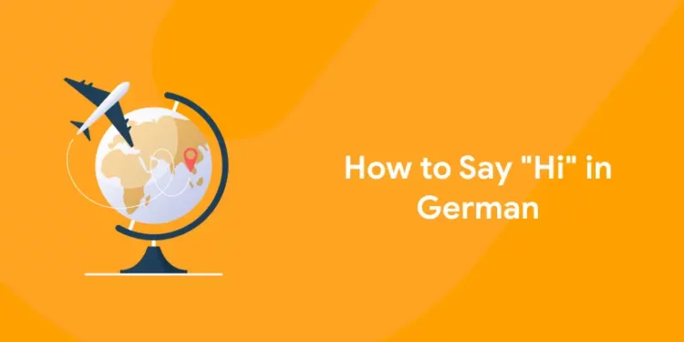 How to Say “Hi” in German