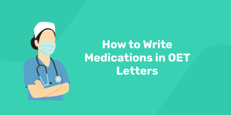 How to Write Medications in OET Letters