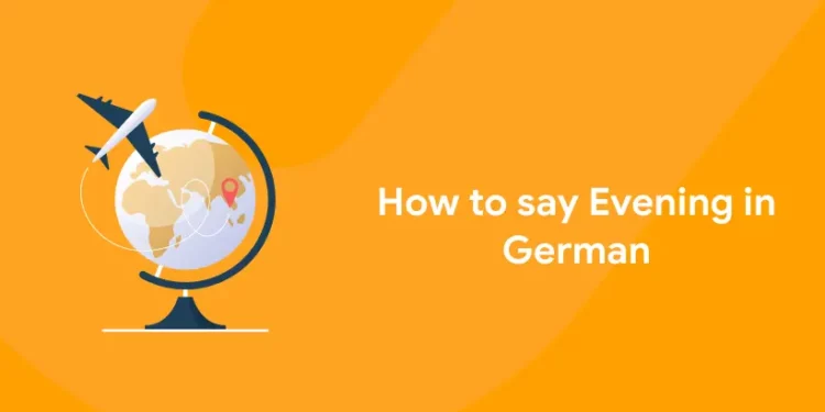How to say Evening in German