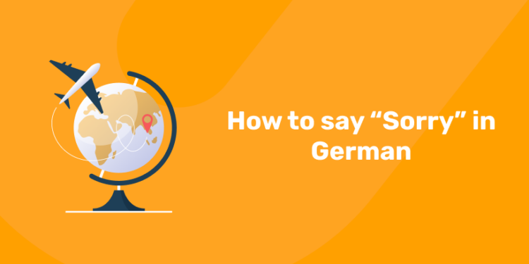 How to say Sorry in German
