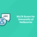 IELTS Score for University of Melbourne