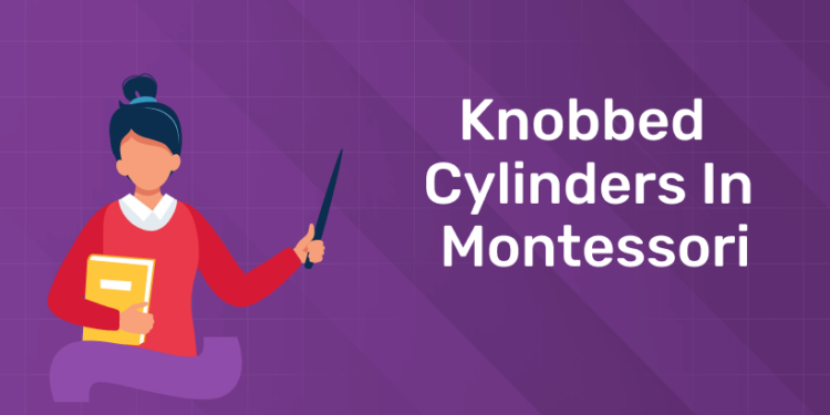 Knobbed Cylinders in Montessori (1)