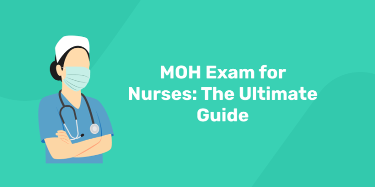 MOH Exam for Nurses The Ultimate Guide