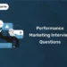 Performance Marketing Interview Questions