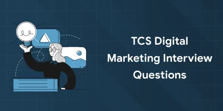 TCS Digital Marketing Interview Questions