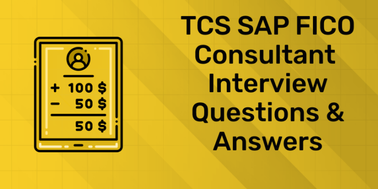 TCS SAP FICO Consultant Interview Questions & Answers