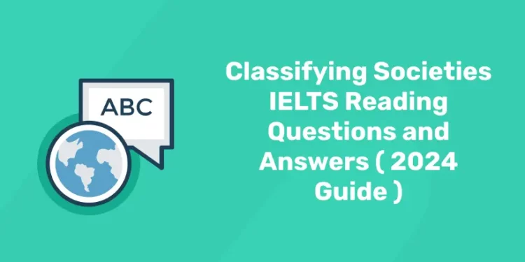 Classifying Societies IELTS Reading Questions and Answers ( 2024 Guide )