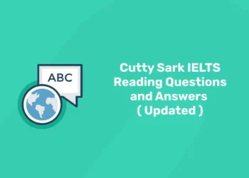 Cutty Sark IELTS Reading Questions and Answers ( Updated )