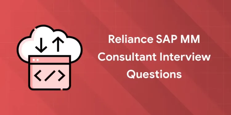 Reliance SAP MM Consultant Interview Questions
