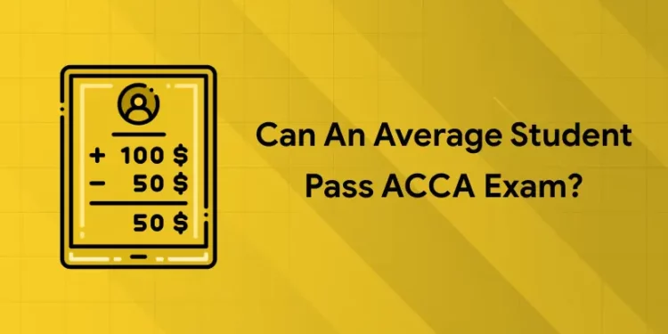 Can Average Student pass ACCA exam