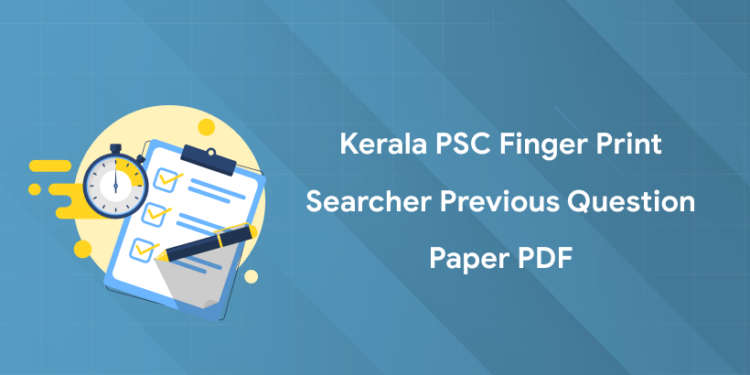 Kerala PSC Finger Print Searcher Previous Question Paper PDF